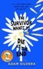  The Survivor Wants to Die at the End 