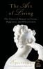  Art of Living: The Classical Manual on Virtue, Happiness, and Effectiveness 