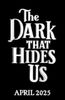 The Dark That Hides Us