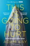  This Is Going to Hurt: Secret Diaries of a Junior Doctor 