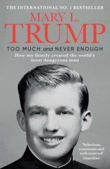 Too Much and Never Enough : How My Family Created the World's Most Dangerous Man 
