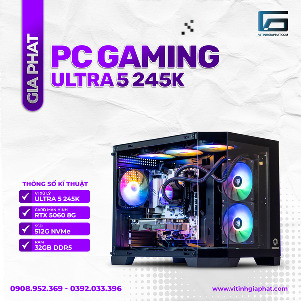 PC Gaming Cao Cấp Ultra 7 265K - RTX 5060 8G - RAM 32G - SSD 512G