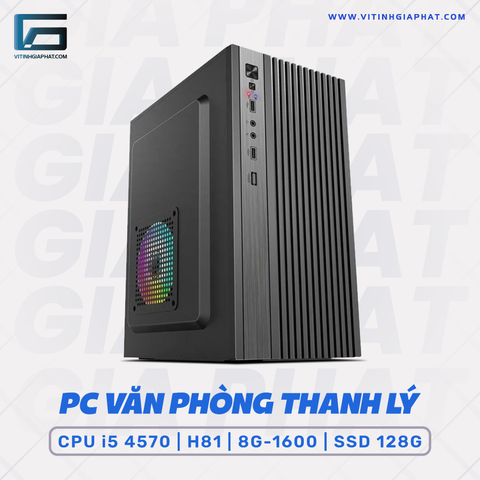 PC Văn Phòng thanh lý (i5 4570, H81, 8G/1600, SSD 128G) - 2ND