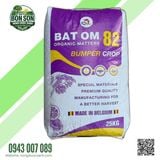  Phân bón hữu cơ BAT OM 82 (Bumper Crop) – bao 25kg 