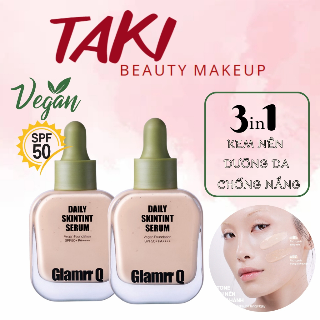 Kem Nền Serum Căng Bóng 3in1 Glamrr Q Daily SkinTint Serum Vegan Foundation SPF50+/PA++++ 30ml