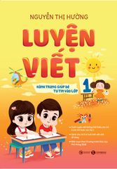 Luyện viết - Hành trang giúp bé tự tin vào lớp 1