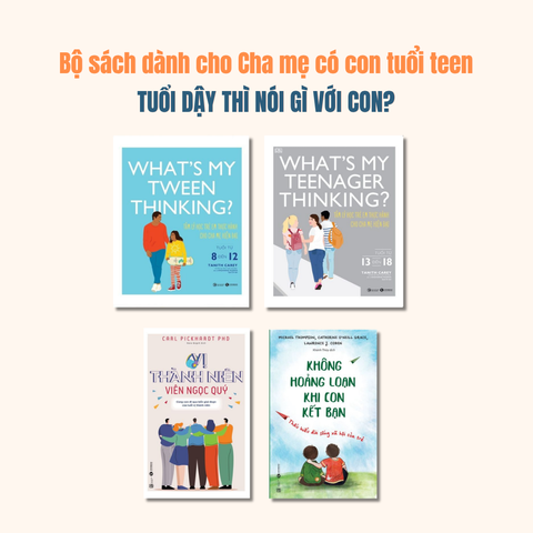 Bộ sách Cha mẹ có con tuổi teen - Tuổi dậy thì nói gì với con?