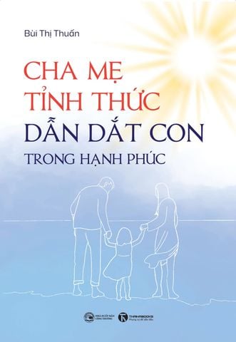 Cha mẹ tỉnh thức dẫn dắt con trong hạnh phúc