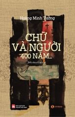 Chữ và người, 400 năm...