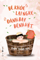 Bé khoẻ lại ngay, đánh bay bệnh vặt