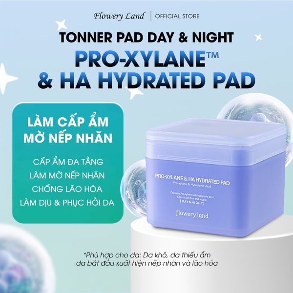 Toner Pad Pro-Xylane & HA Hydrated FLOWERY LAND 150g Cấp Ẩm Sâu Đa Tầng Chống Lão Hóa Giảm Nếp Nhăn