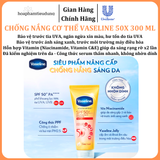  Chống nắng cơ thể Vaseline 50x bảo vệ da với SPF 50+ PA++++ giúp da sáng hơn gấp 2X 300ml 
