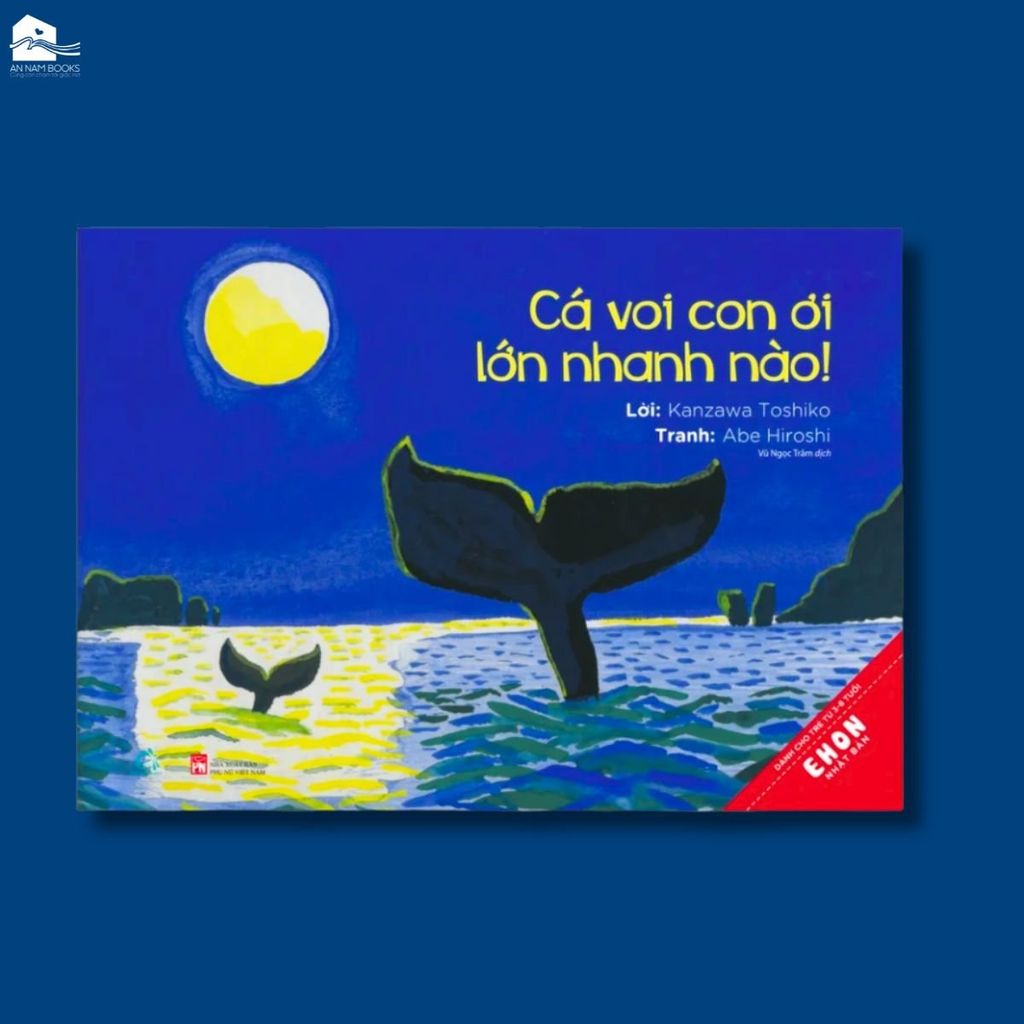  Sách Ehon Nhật Bản: Cá Voi Con Ơi - Lớn Nhanh Nào 