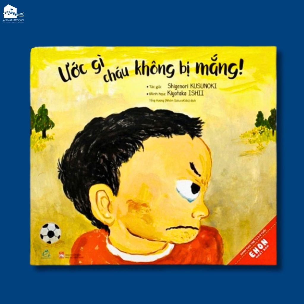  Ehon Nhật Bản - Ước Gì Cháu Không Bị Mắng! (Từ 3 - 8 Tuổi) 