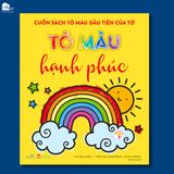  Cuốn Sách Tô Màu Đầu Tiên Của Tớ - Tô Màu Hạnh Phúc 