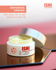 Ishi Enhance cream - 50ml - Kem dưỡng tăng cường, hỗ trợ ngừa lão hóa, làm sáng, săn chắc, cho da mụn, nhạy cảm
