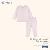 Bộ dài tay cổ trụ, bèo Siro Jacquard Bubaby