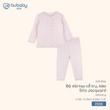 Bộ dài tay cổ trụ, bèo Siro Jacquard Bubaby