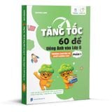  Combo 2 cuốn Tăng tốc - 60 đề tiếng Anh vào Lớp 6 - trường chuyên và chất lượng cao 