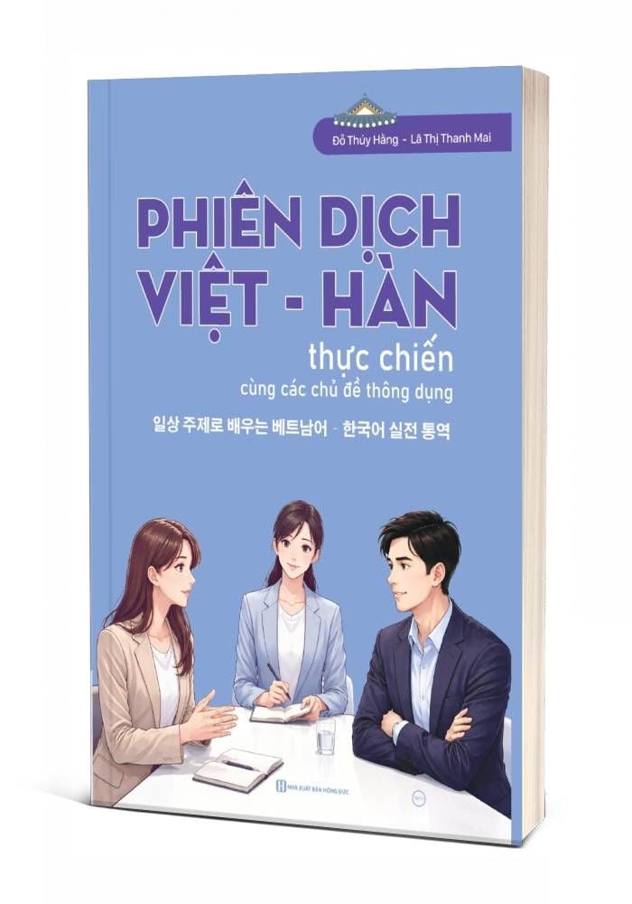  Phiên dịch Việt - Hàn thực chiến cùng các chủ đề thông dụng 