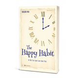  The Happy Habit: Bí Mật Của Người Luôn Hạnh Phúc 