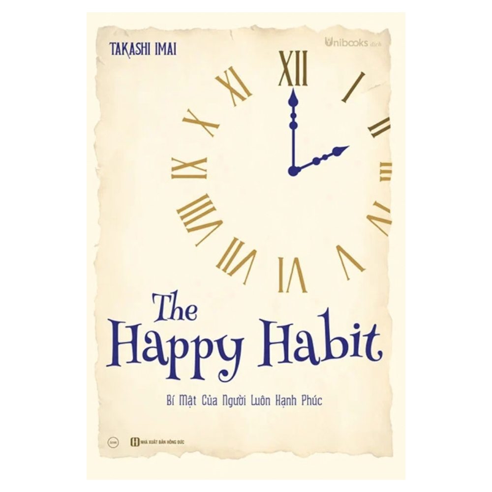  The Happy Habit: Bí Mật Của Người Luôn Hạnh Phúc 