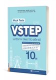  VSTEP Mock Tests - Bộ 10 đề luyện thi tăng tốc điểm số 