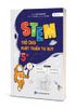STEM – Trò Chơi Phát Triển Tư Duy Tuổi 5+ – Tập 1