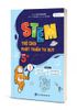 STEM – Trò Chơi Phát Triển Tư Duy Tuổi 5+ – Tập 3