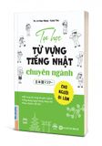  日本語マスター - Tự học từ vựng tiếng Nhật chuyên ngành cho người đi làm 