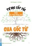  Tự học cấp tốc 3000 từ vựng tiếng Anh qua gốc từ 