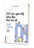  Cẩm nang 1300 câu giao tiếp tiếng Hàn theo chủ đề 한국어 기본회화 - Học tiếng Hàn cùng thầy Lê Huy Khoa 