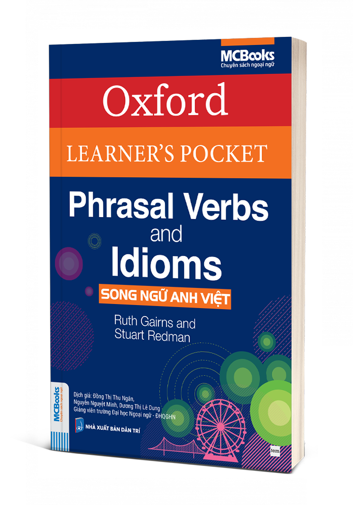  Oxford Learner's Pocket Phrasal verbs and idioms - Song ngữ Anh Việt 