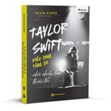  Taylor Swift - Điều chưa từng có, nhà chiến lược thiên tài 