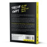  Taylor Swift - Điều chưa từng có, nhà chiến lược thiên tài 