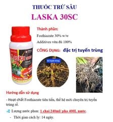 (1 chai pha 400L nước) Đặc trị tuyến trùng rễ LASKA 30SC 240ml: với hoạt chất tiên tiến Fosthiazate 30% w/w