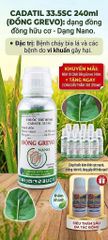 (240ml) Thuốc trừ bệnh gốc đồng hữu cơ, ĐỒNG GREVO Nano - Cadatil 33.5SC: đặc trị bệnh cháy bìa lá, không nóng cây
