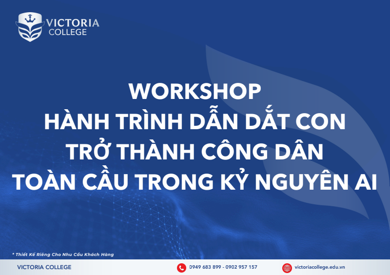  WORKSHOP HÀNH TRÌNH DẪN DẮT CON TRỞ THÀNH CÔNG DÂN TOÀN CẦU TRONG KỶ NGUYÊN AI 
