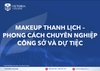  MAKEUP THANH LỊCH – PHONG CÁCH CHUYÊN NGHIỆP CÔNG SỞ VÀ DỰ TIỆC 