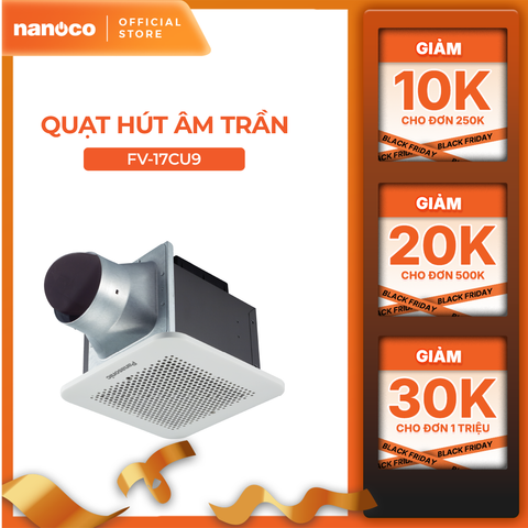 Quạt hút Panasonic dòng âm trần dùng với ống dẫn model FV-17CU9 (7.5W) - GIÁ KHÔNG GỒM PHÍ LẮP