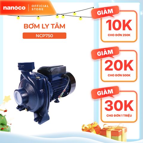 Máy bơm nước Nanoco dòng bơm ly tâm model NCP750 - KHÔNG BAO GỒM LẮP ĐẶT