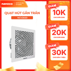 Quạt hút Nanoco âm trần không sử dụng ống dẫn model NCV1520/ NCV2020 (công suất 16W, 21W) - KHÔNG BAO GỒM LẮP ĐẶT