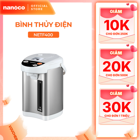 Bình thủy điện Nanoco model NETF320/ NETF400/ NETF500 dung tích 3.2L, 4L và 5L (Công suất 750W)