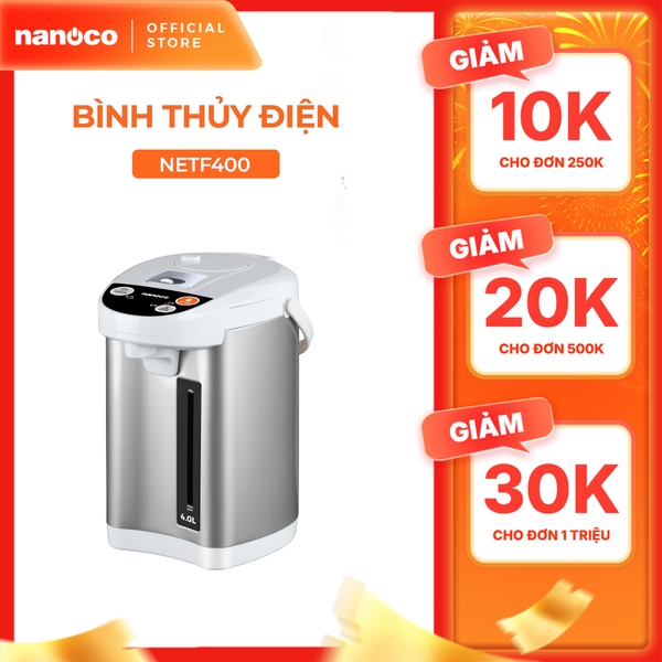 Bình thủy điện Nanoco model NETF320/ NETF400/ NETF500 dung tích 3.2L, 4L và 5L (Công suất 750W)
