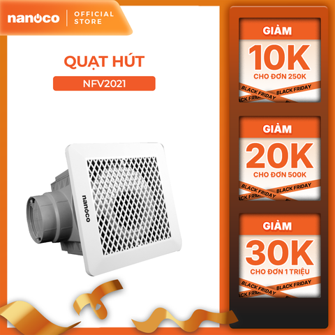 Quạt hút Nanoco âm trần lồng sóc model NFV2021/ NFV2521 (công suất 12.5W, 16W) - KHÔNG BAO GỒM LẮP ĐẶT