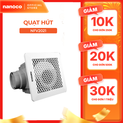 Quạt hút Nanoco âm trần lồng sóc model NFV2021/ NFV2521 (công suất 12.5W, 16W) - KHÔNG BAO GỒM LẮP ĐẶT