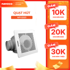 Quạt hút Nanoco âm trần lồng sóc model NFV2021/ NFV2521 (công suất 12.5W, 16W) - KHÔNG BAO GỒM LẮP ĐẶT