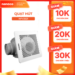 Quạt hút Nanoco âm trần lồng sóc model NFV2021/ NFV2521 (công suất 12.5W, 16W) - KHÔNG BAO GỒM LẮP ĐẶT