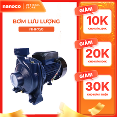 Máy bơm nước Nanoco dòng bơm lưu lượng model NHF750 (công suất 750W) - KHÔNG BAO GỒM LẮP ĐẶT
