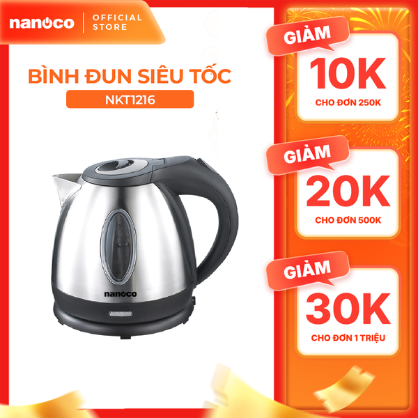 Bình đun siêu tốc inox 304 Nanoco model NKT1216 dung tích 1.2 lít (có đèn báo sôi, nút bấm linh hoạt)